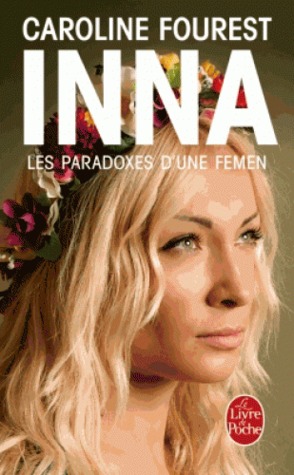 Inna - Les paradoxes d'une Femen
