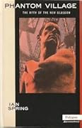 Phantom Village: the Myth of the New Glasgow