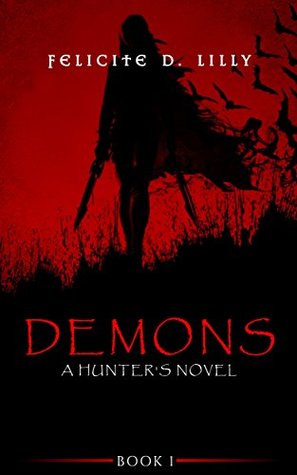 Demons: A Hunter's Novel, Book 1 (Kindle Edition)
