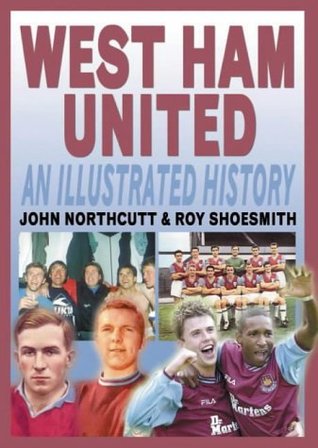 West Ham United: an Illustrated History (Hardcover)