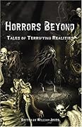 Horrors Beyond: Tales of Terrifying Realities