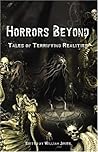 Horrors Beyond: Tales of Terrifying Realities