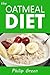 The Oatmeal Diet by Philip Green