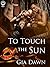 To Touch the Sun