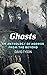 Ghosts: An Anthology of Hor...