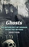 Ghosts: An Anthology of Horror from the Beyond