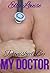 Punished By My Doctor: (BBW Medical BDSM Erotic Romance) (Hot For Dr. Kent Book 3)