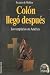 Colón llegó después: Los te...