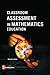Classroom Assessment in Mathematics Education by Noraini Idris