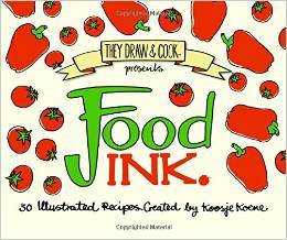 Food Ink: 30 Illustrated Recipes (They Draw & Cook) (Volume 2)