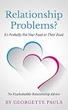 Relationship Advice for Women & Men: What No One Else Is Telling You On Why Most Relationships & Marriages Are Breaking Apart And How To Fix It & Avoid ... Or Divorce. A No Psychobabble Approach