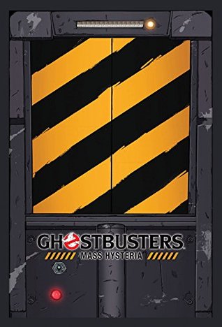 Ghostbusters: Mass Hysteria (Ghostbusters: IDW Hardcover Collection, #2)