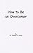 How to Be an Overcomer