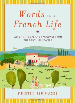 Words in a French Life: Lessons in Love and Language from the South of France (Hardcover)