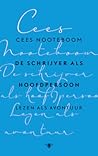 De schrijver als hoofdpersoon by Cees Nooteboom