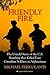 Friendly Fire: The Untold Story of the U.S. Bombing that Killed Four Canadian Soldiers in Afghanistan