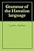 Grammar of the Hawaiian Language