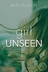 Girl Unseen by Kate Ellison