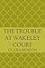 The Trouble at Wakeley Court by Clara Benson