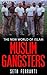 The New World of Islam - Muslim Gangsters