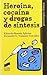 Heroína, cocaína y drogas de diseño (Psicología clínica. Guías de intervención nº 1) (Spanish Edition)
