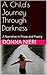 A Child's Journey Through Darkness: A Narrative in Prose and Poetry