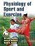 Physiology of Sport and Exercise by W. Larry Kenney Physiology of Sport and Exercise by W. Larry Kenney