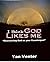 I think God likes me by Yan Venter