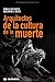Arquitectos de la cultura de la muerte (Ensayo) (Spanish Edition)