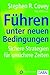 Führen unter neuen Bedingungen: Sichere Strategien für unsichere Zeiten (Dein Business) (German Edition)