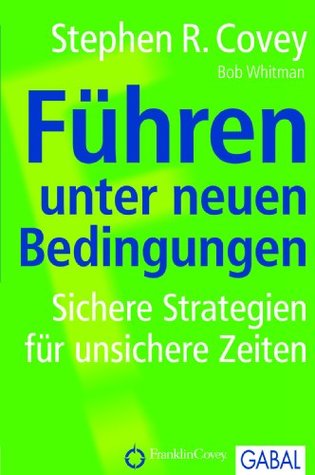 Führen unter neuen Bedingungen: Sichere Strategien für unsichere Zeiten (Dein Business) (German Edition)