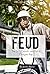 Feud: The Birth, Growth, an...