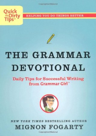 The Grammar Devotional: Daily Tips for Successful Writing from Grammar Girl (Paperback)