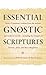 Essential Gnostic Scriptures