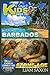 A Smart Kids Guide To BUSTLING BARBADOS AND STONE AGE: A World Of Learning At Your Fingertips