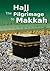 Hajj the Pilgrimage to Makkah