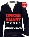 Chic Simple Dress Smart Women: Wardrobes That Win in the New Workplace Chic Simple Dress Smart Women: Wardrobes That Win in the New Workplace