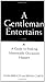 A Gentleman Entertains: A G...