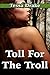 Toll For The Troll by Tessa Drake Toll For The Troll by Tessa Drake