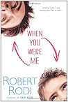 When You Were Me by Robert Rodi
