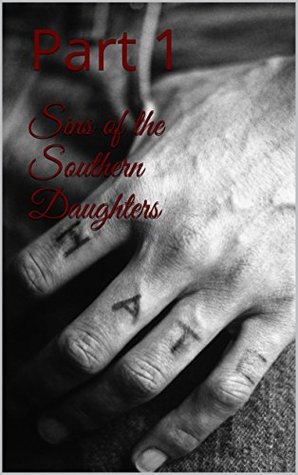 Sins of the Southern Daughters: Part 1 (Our Sins)
