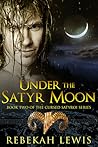 Under the Satyr Moon (The Cursed Satyroi, #2) Under the Satyr Moon (The Cursed Satyroi, #2)