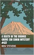 A Death in the Orange Grove: An Ennin Mystery #42