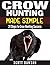 Crow Hunting Made Simple: 2...