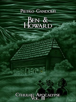 Ben & Howard (Cthulhu Apocalypse Vol. 3)