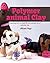 Polymer animal clay : Learn...