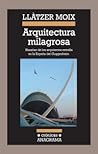 Arquitectura milagrosa: Hazañas de los arquitectos estrella en la España del Guggenheim