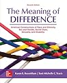 Book cover for The Meaning of Difference: American Constructions of Race, Sex and Gender, Social Class, Sexual Orientation, and Disability