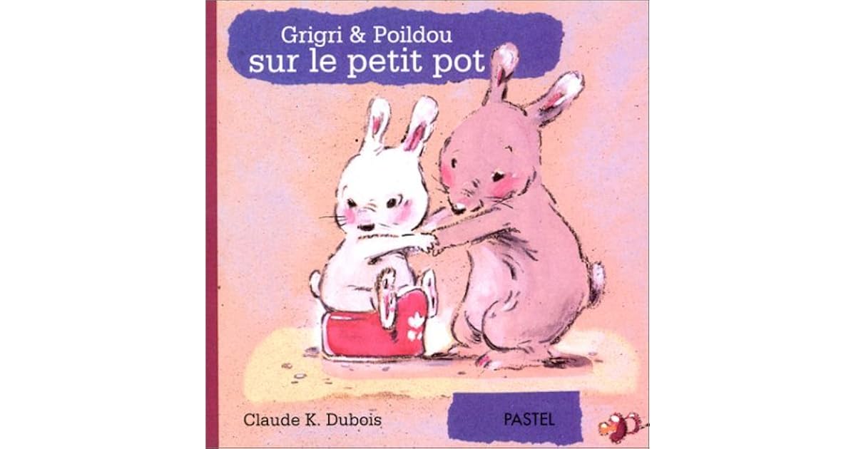 Grigri Poildou Sur Le Petit Pot By Claude K Dubois