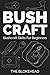 Bushcraft : Bushcraft Skills For Beginners (The Blokehead Success Series)